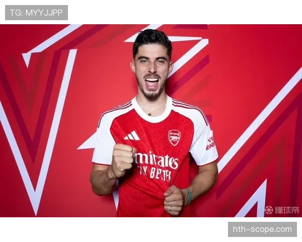 哈弗茨展现卓越天赋，职业生涯迈入全新发展阶段