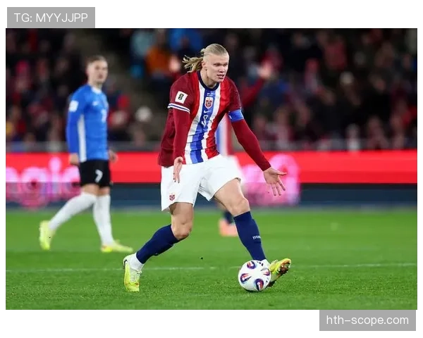 哈兰德领衔挪威冲击世界杯，关键表现引全球瞩目